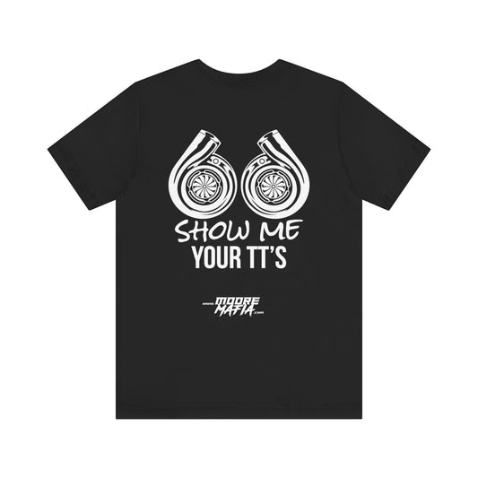 Show Me Your TTs Unisex T-Shirt