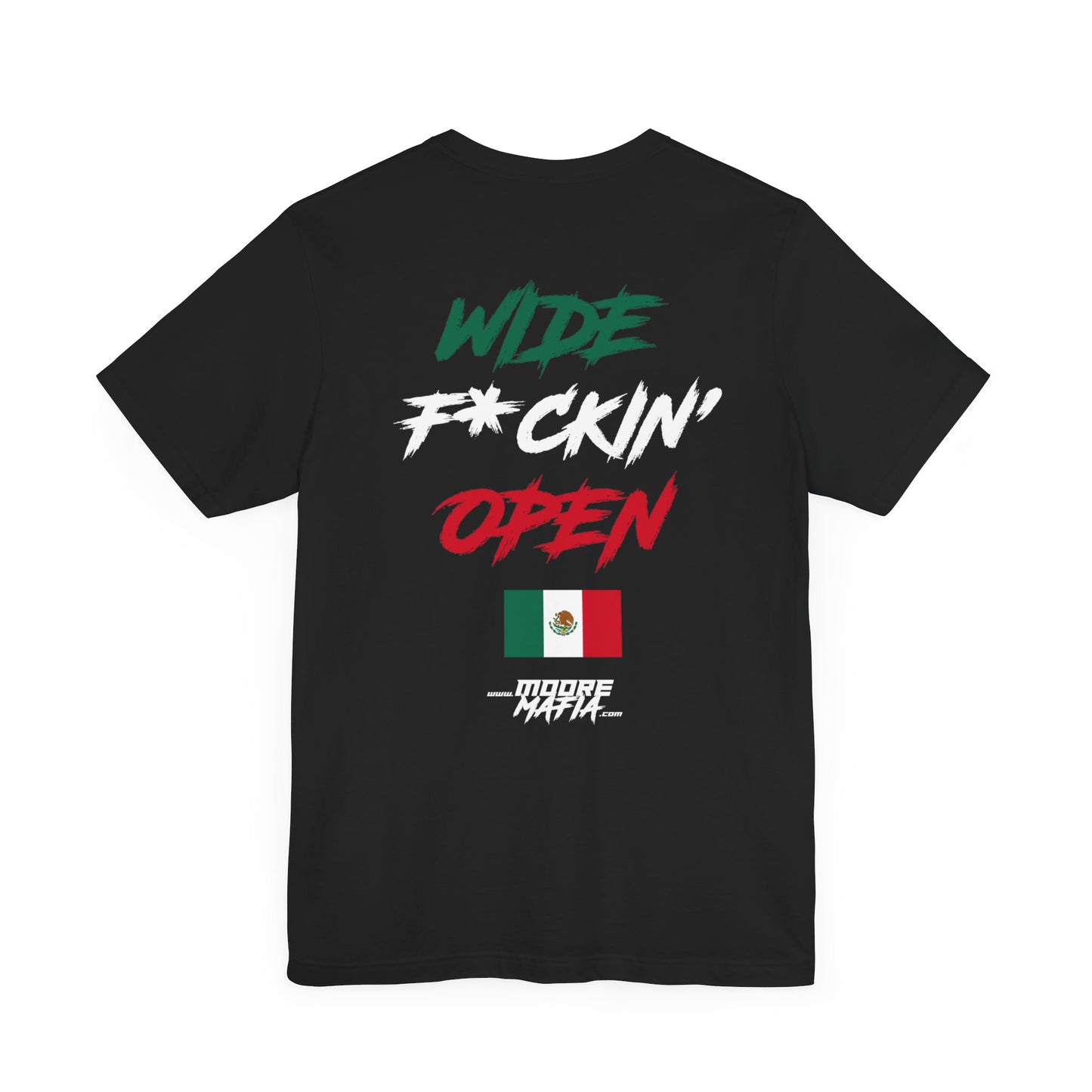 50 Entries / Wide F*ckin' Open Mexcian Flag Unisex T-Shirt