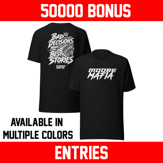 Bad Decisions Make The Best Stories Unisex T-Shirt ***50,000 BONUS ENTRIES ***