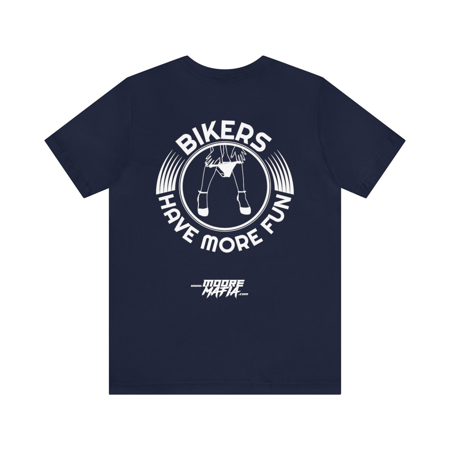 Bikers Have More Fun Unisex T-Shirt