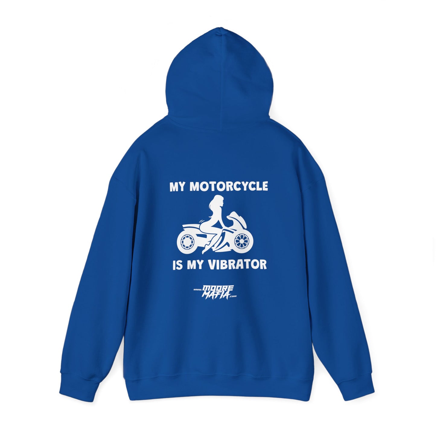 My Motorcyle Is My Vibrator Hooded Sweatshirt