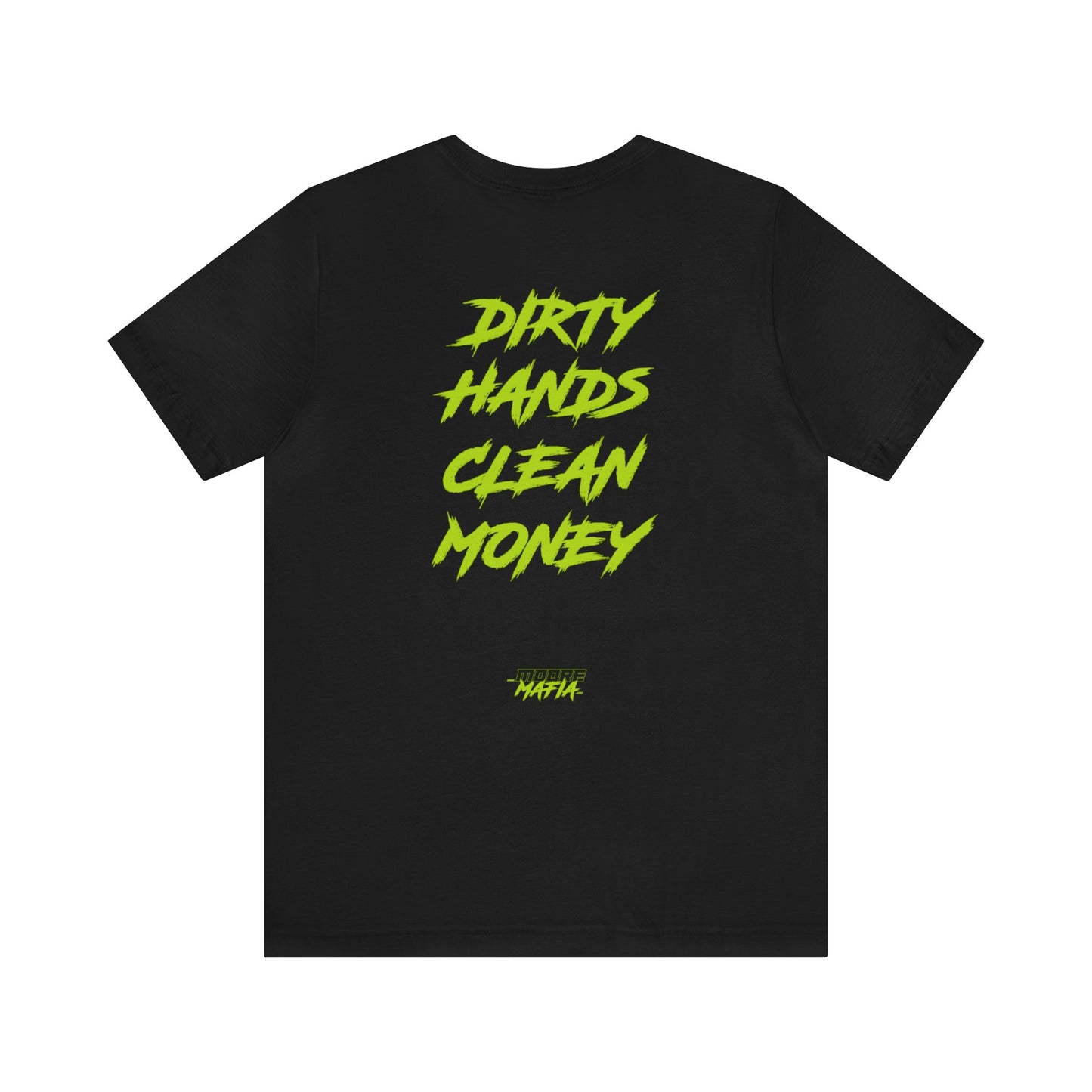 Dirty Hands Clean Money Unisex T-Shirt