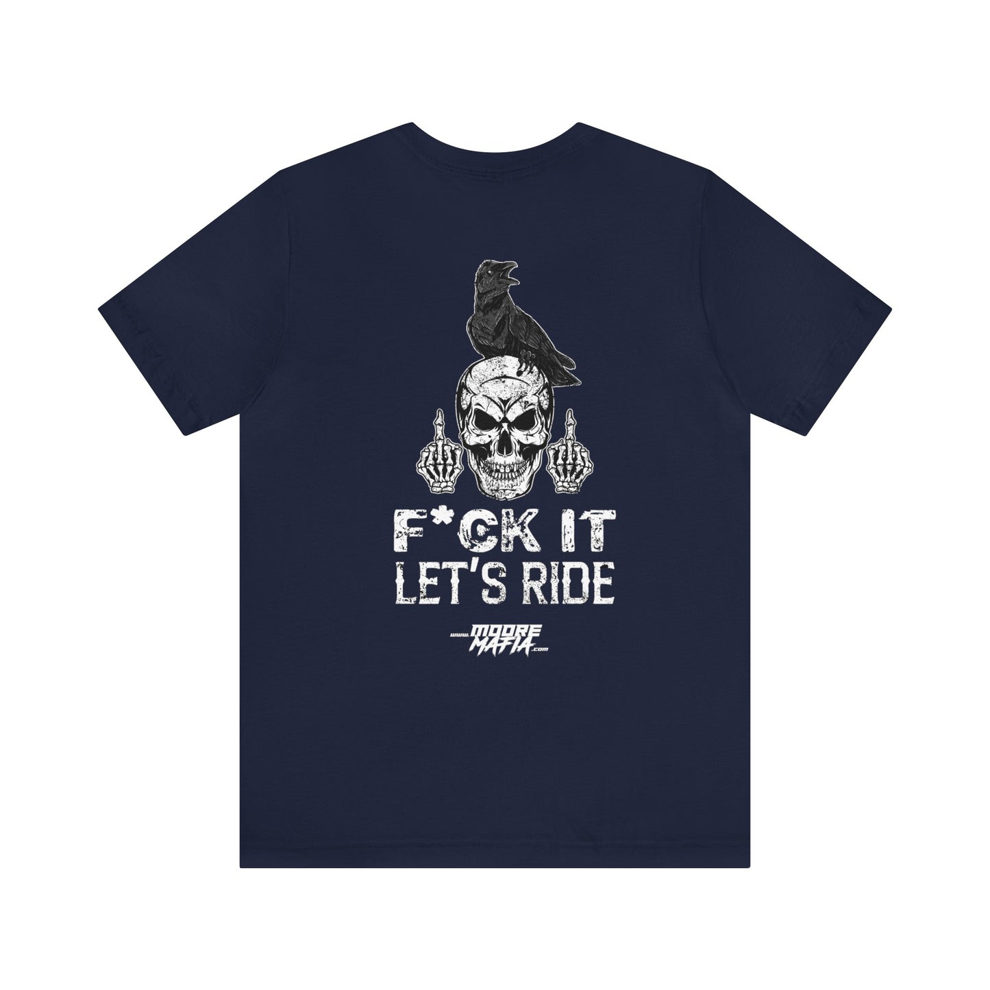 F*ck It Let's Ride Unisex T-Shirt