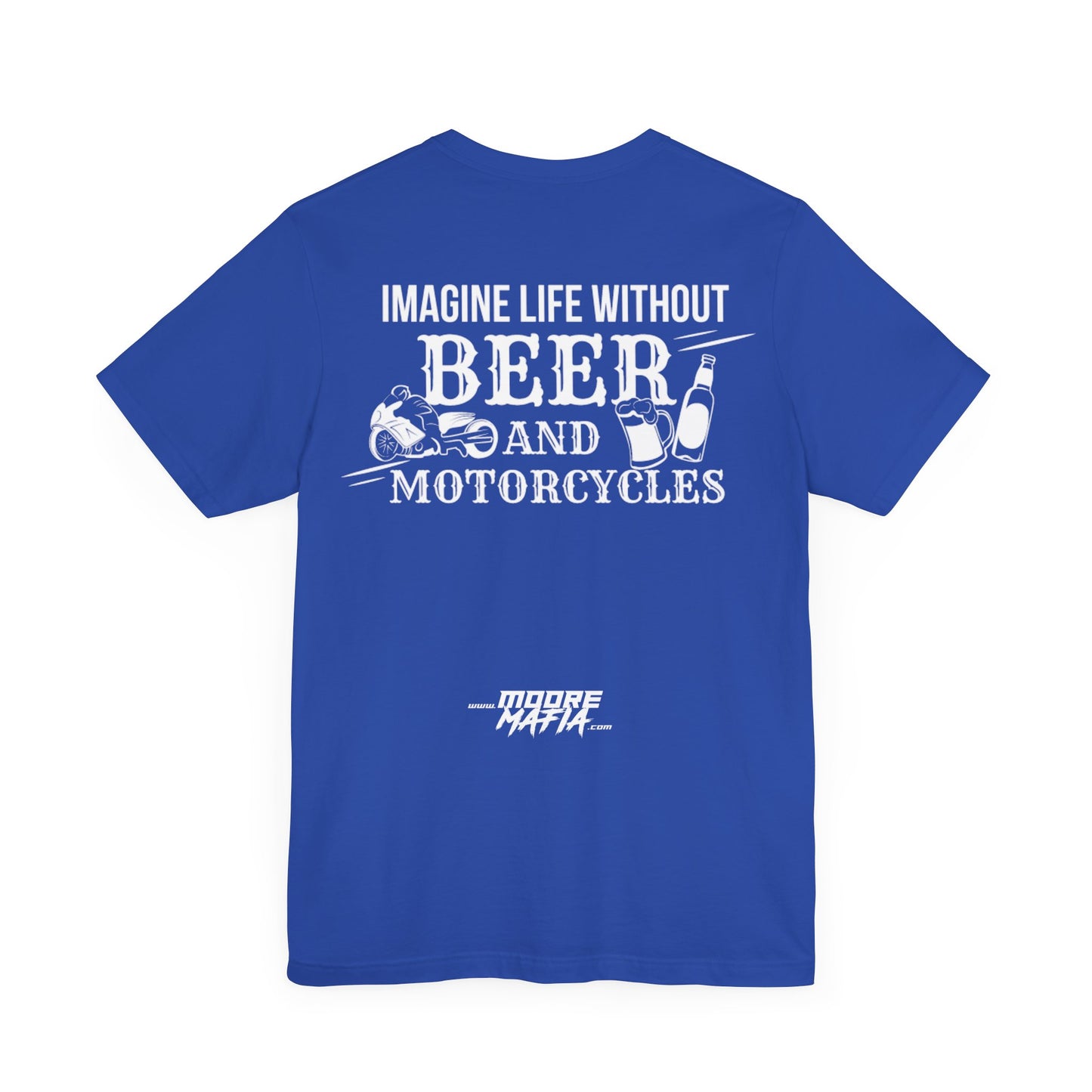 Life Without Beer And Motorcycles Unisex T-Shirt