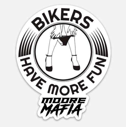 Bikers Have More Fun Sticker