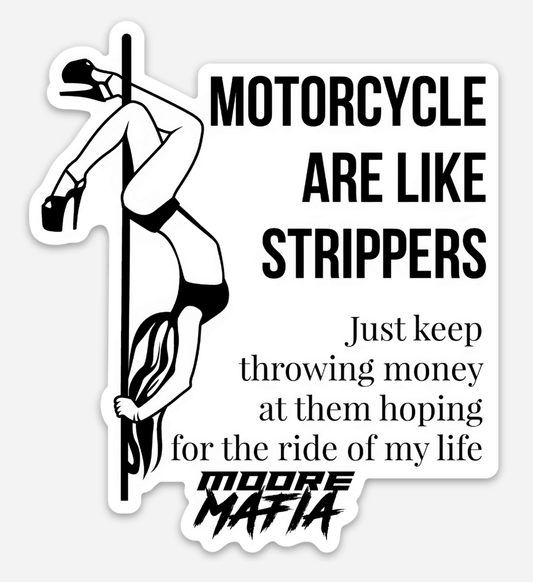 Motorcycle Are Like Strippers Sticker