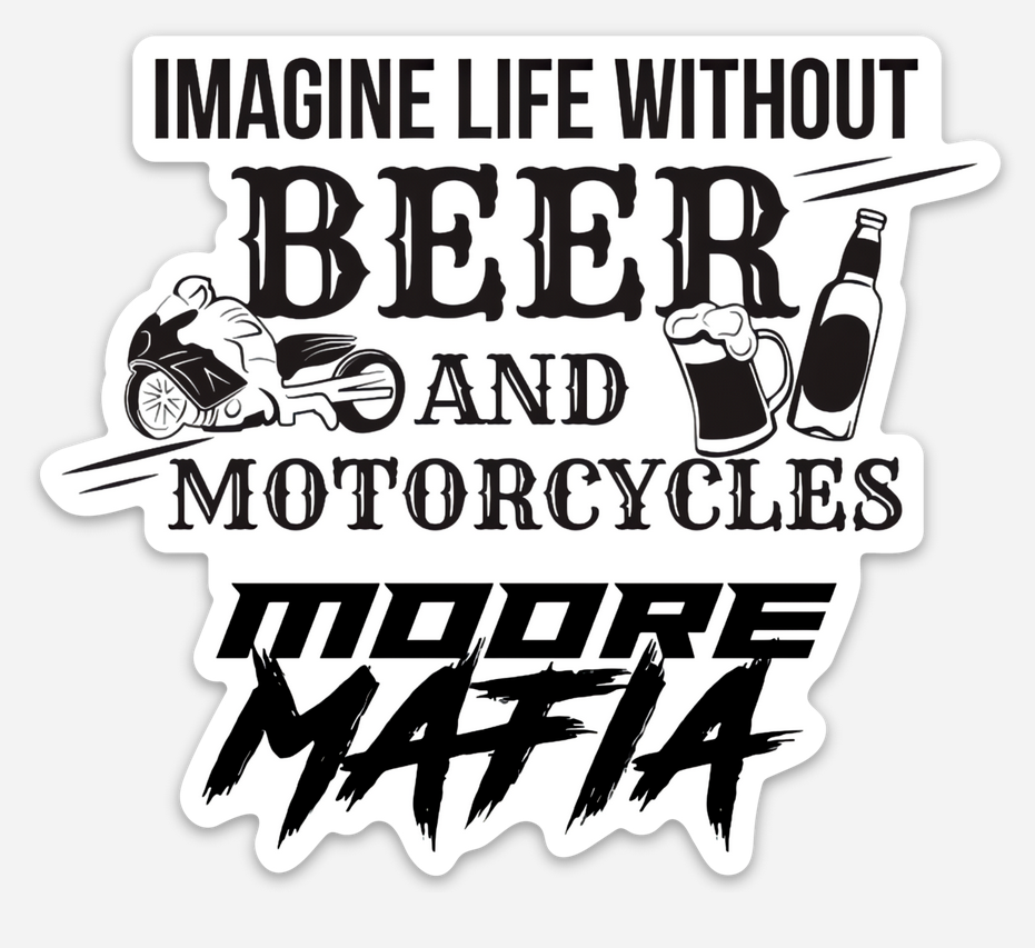 Imagine Life Without Beer And Motorcycles Sticker