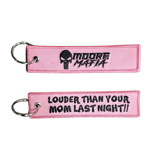 "Louder Than Your Mom Last Night" Keychain