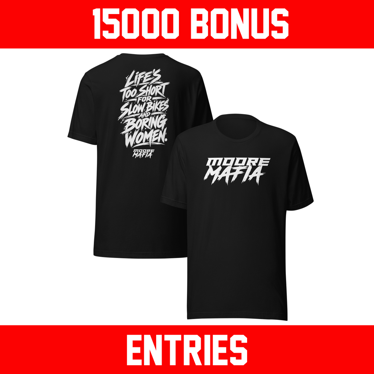 Life's Too Short For Slow Bikes And Boring Women Unisex T-Shirt ***15,000 BONUS ENTRIES *** ENDS 5PM EST 10/7/2026