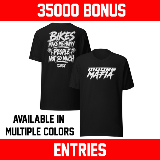 Bikes Make Me Happy People Not So Much Unisex T-Shirt ***35,000 BONUS ENTRIES *** ENDS 5PM EST 10/18/2026