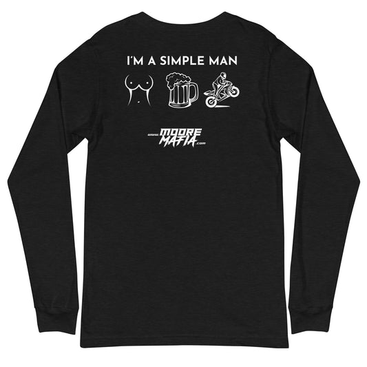 I'm A Simple Man Unisex Long Sleeve Tee