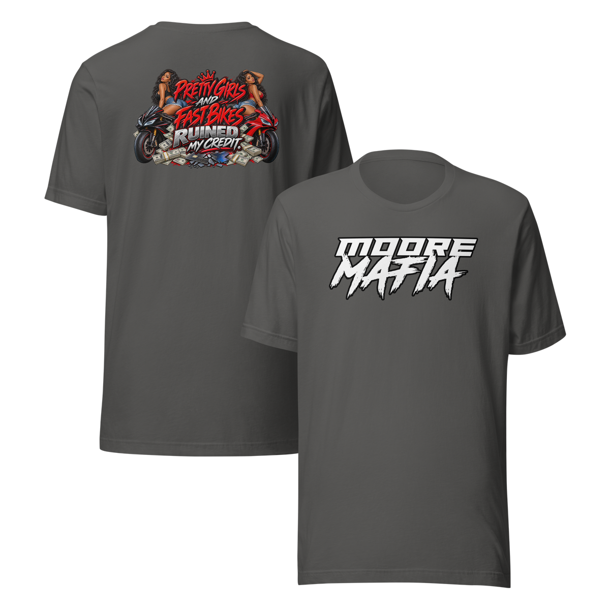 Pretty Girls And Fast Bikes Ruined My Credit Version 2 Unisex T-Shirt ***15,000 BONUS ENTRIES *** ENDS 5PM EST 10/4/2026