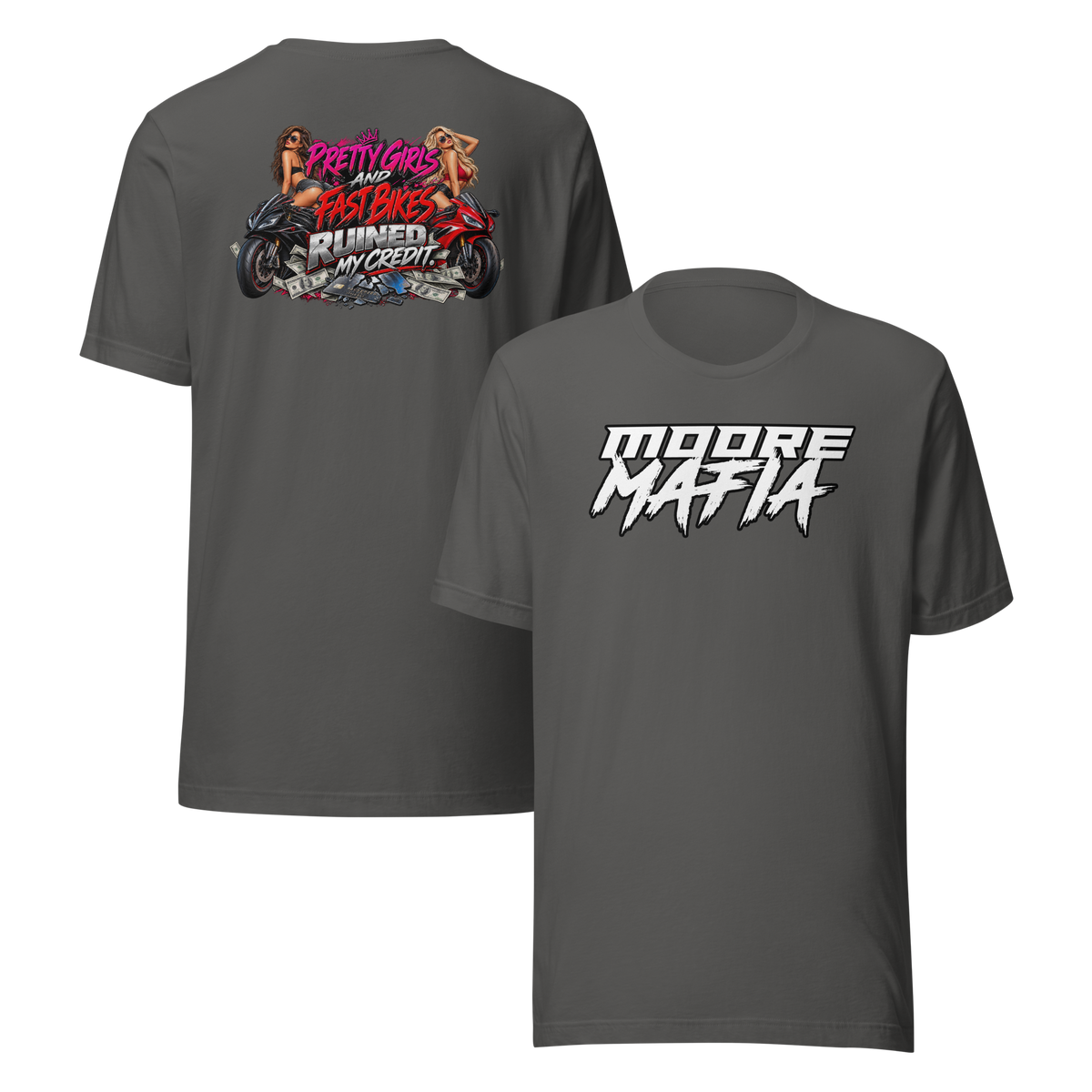 Pretty Girls And Fast Bikes Ruined My Credit Version 1 Unisex T-Shirt ***50,000 BONUS ENTRIES ***