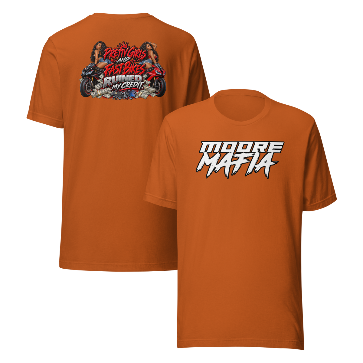Pretty Girls And Fast Bikes Ruined My Credit Version 2 Unisex T-Shirt ***15,000 BONUS ENTRIES *** ENDS 5PM EST 10/4/2026