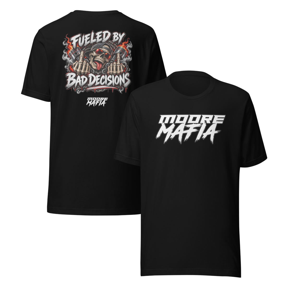 Fueled By Bad Decisions Unisex T-Shirt ***50,000 BONUS ENTRIES ***