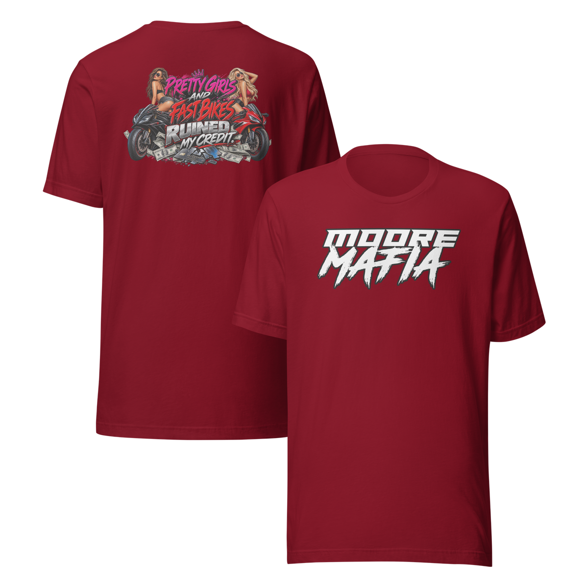 Pretty Girls And Fast Bikes Ruined My Credit Version 1 Unisex T-Shirt ***50,000 BONUS ENTRIES ***