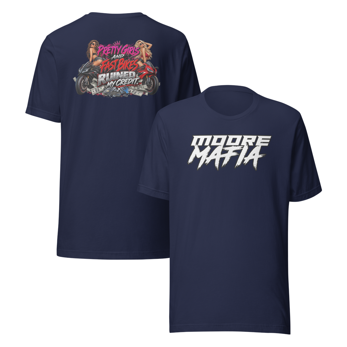 Pretty Girls And Fast Bikes Ruined My Credit Version 1 Unisex T-Shirt ***50,000 BONUS ENTRIES ***