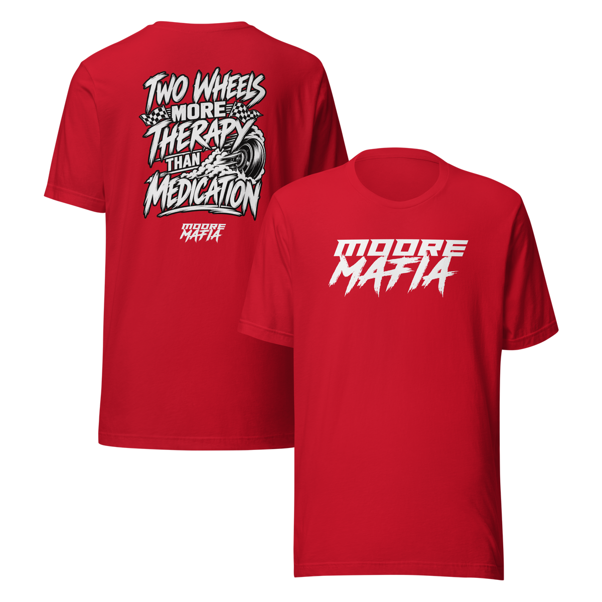 Two Wheels More Therapy Than Medication Unisex T-Shirt ***25,000 BONUS ENTRIES *** ENDS 5PM EST 10/18/2026