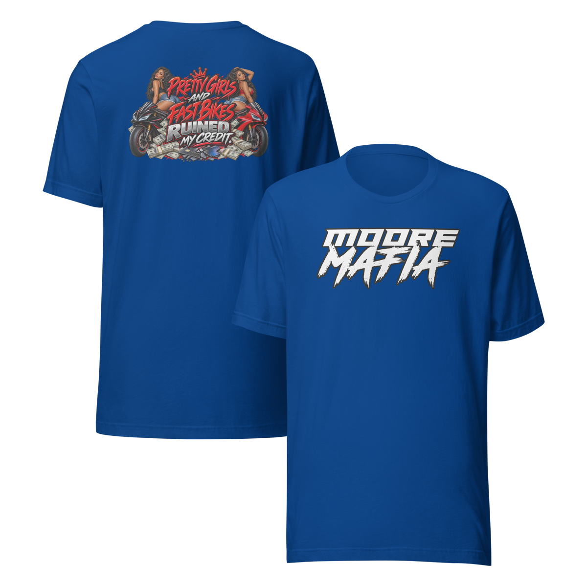 Pretty Girls And Fast Bikes Ruined My Credit Version 2 Unisex T-Shirt ***15,000 BONUS ENTRIES *** ENDS 5PM EST 10/4/2026