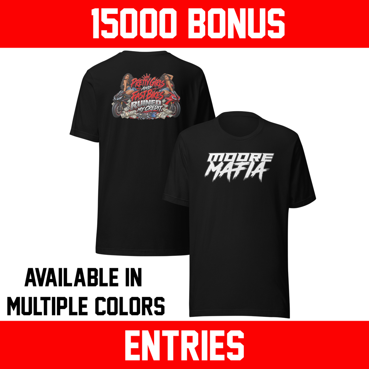 Pretty Girls And Fast Bikes Ruined My Credit Version 2 Unisex T-Shirt ***15,000 BONUS ENTRIES *** ENDS 5PM EST 10/4/2026